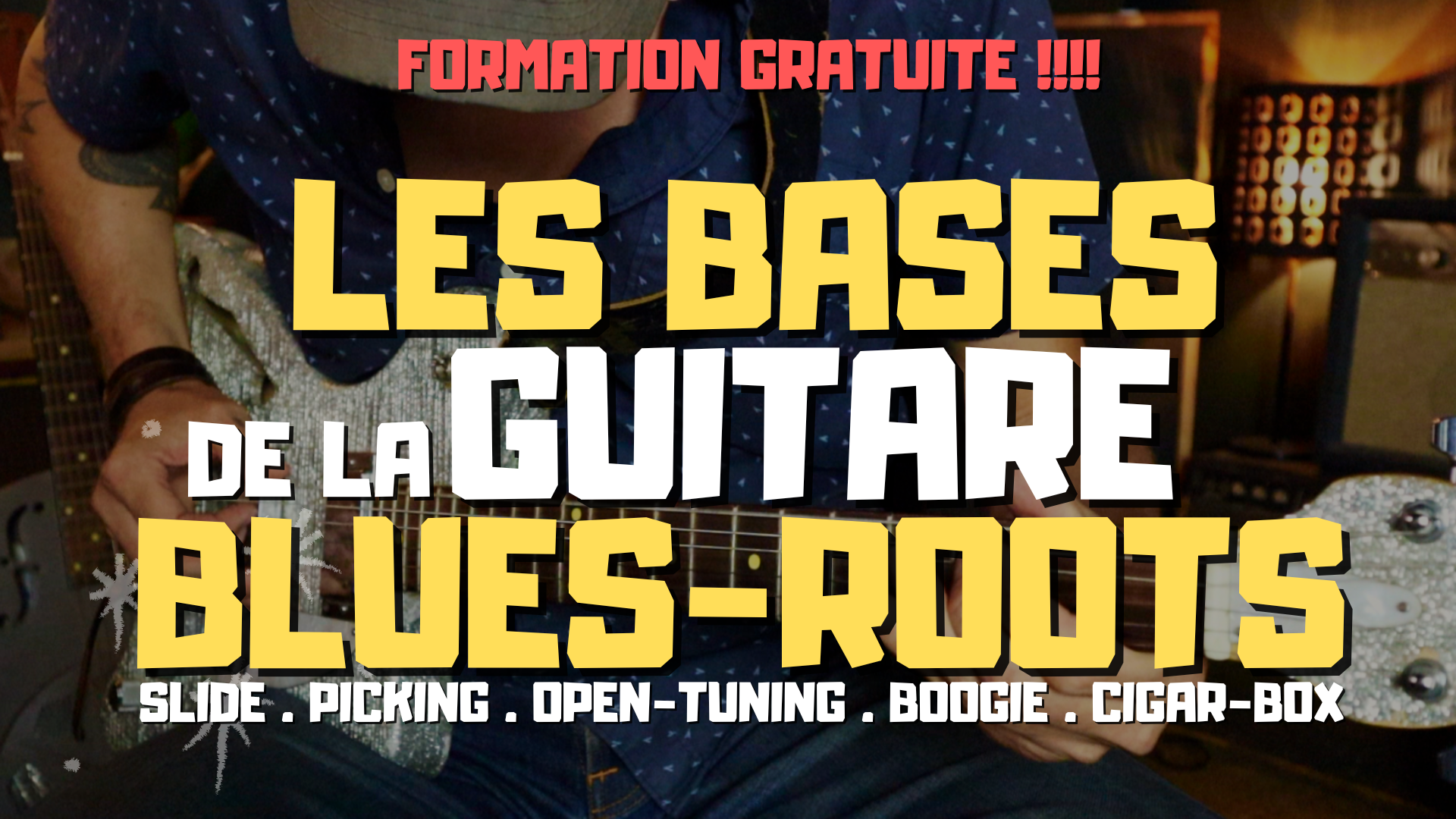 LES BASES DE LA GUITARE BLUESROOTS