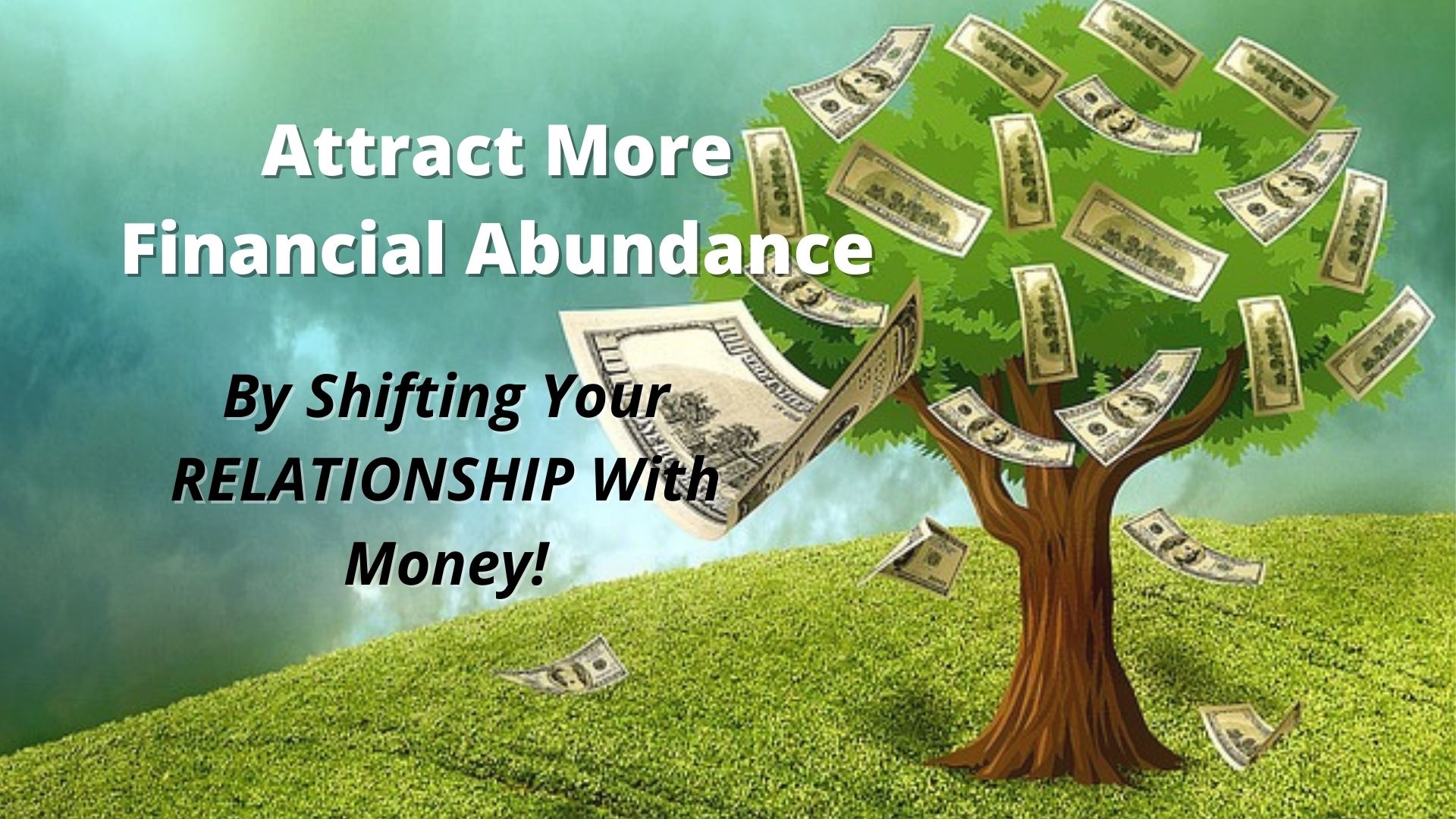 Attract More Financial Abundance Part 1