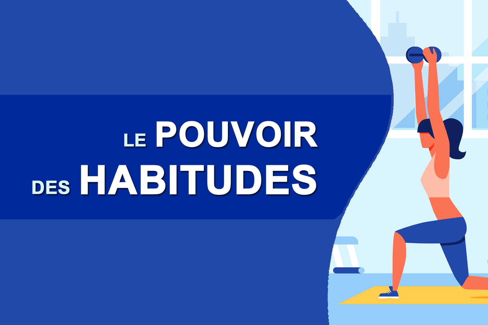 LE POUVOIR DES HABITUDES - La formation francophone de référence pour ...