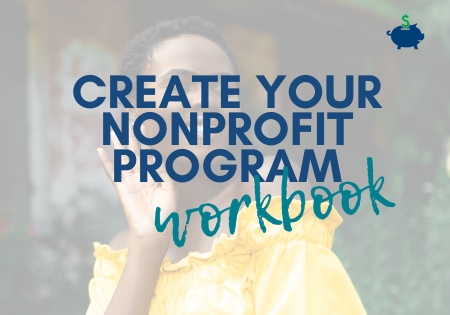 Create Your Nonprofit Program Workbook