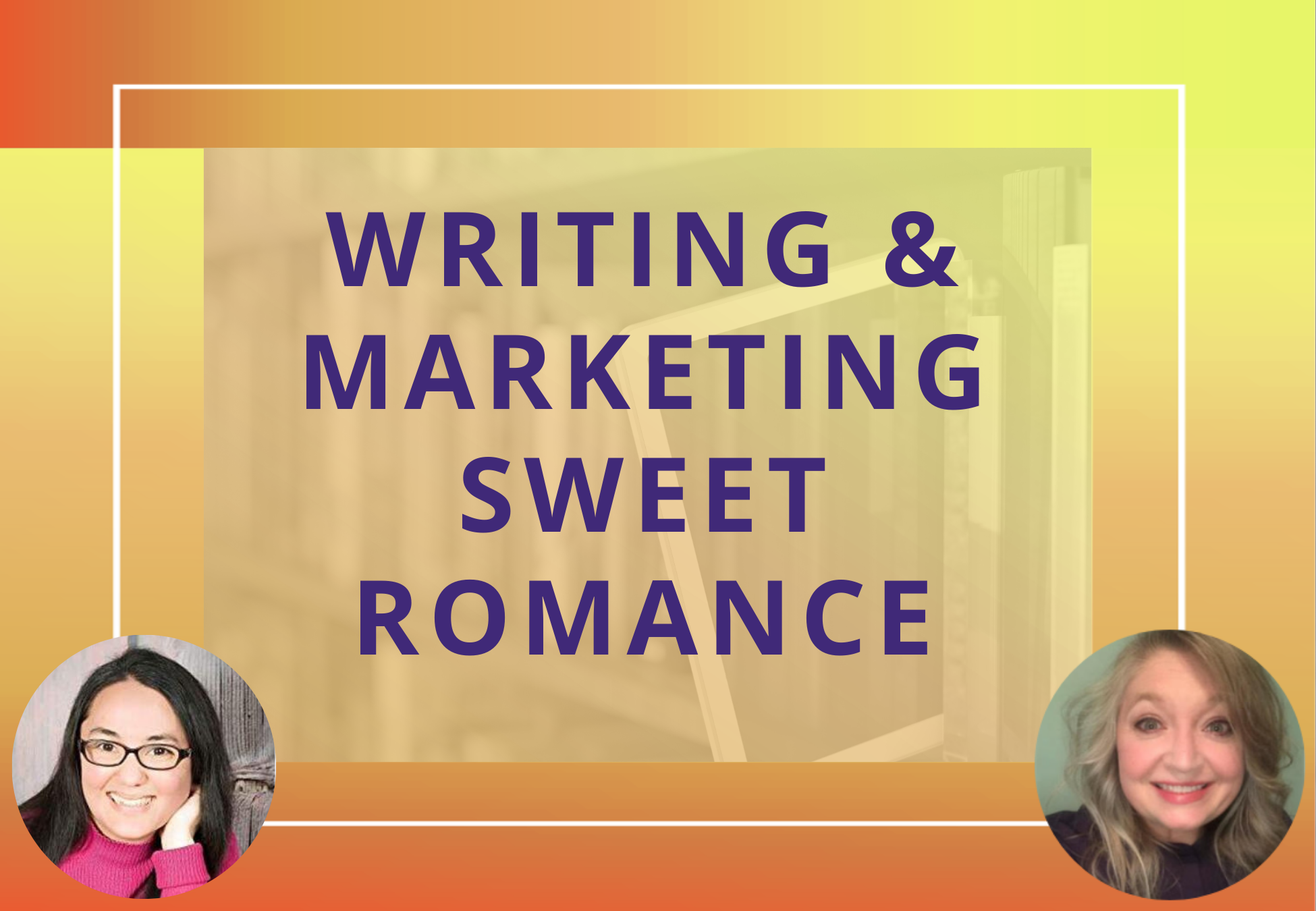 Writing And Marketing Sweet Romance