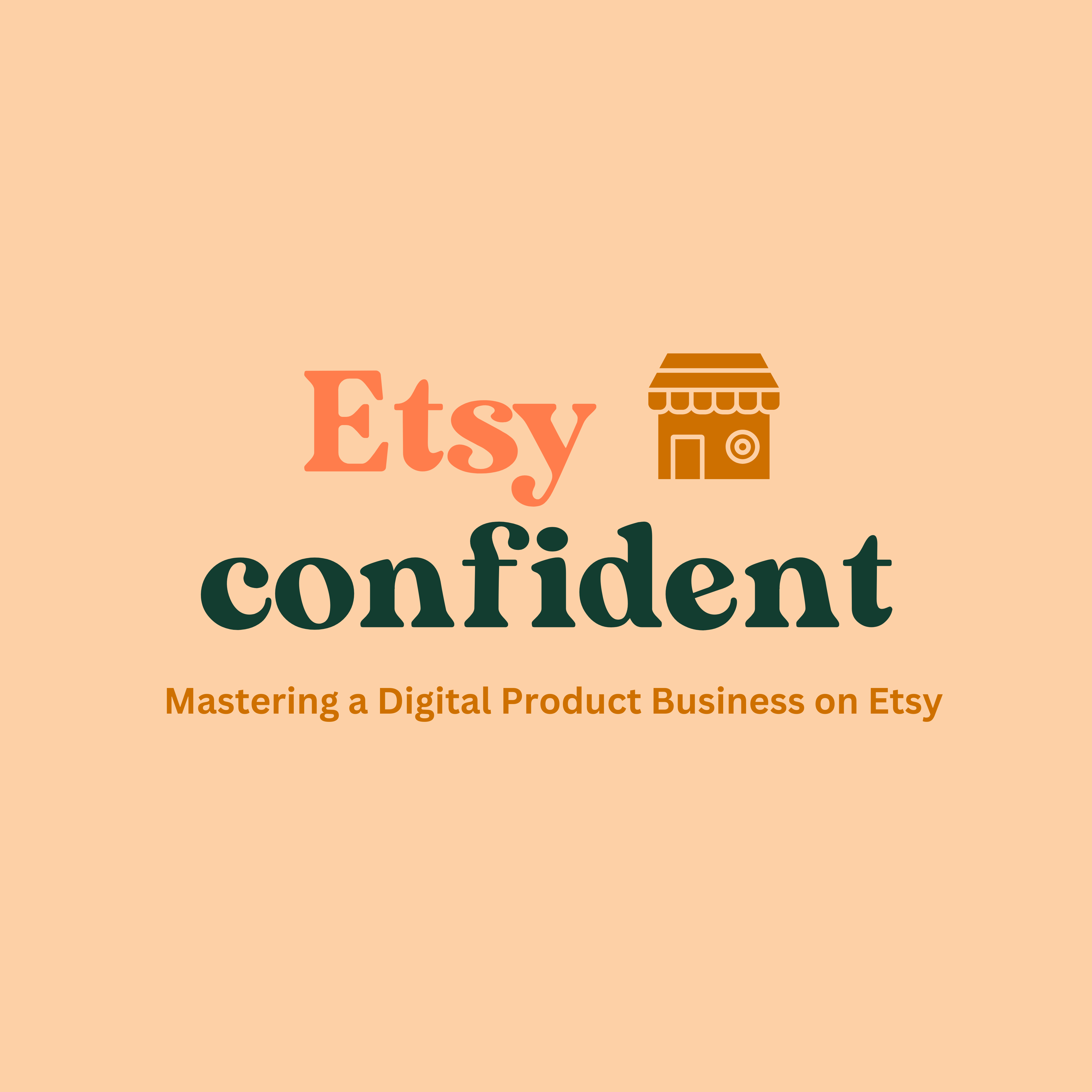 Etsy Confident Mastering a Digital Product Business on Etsy