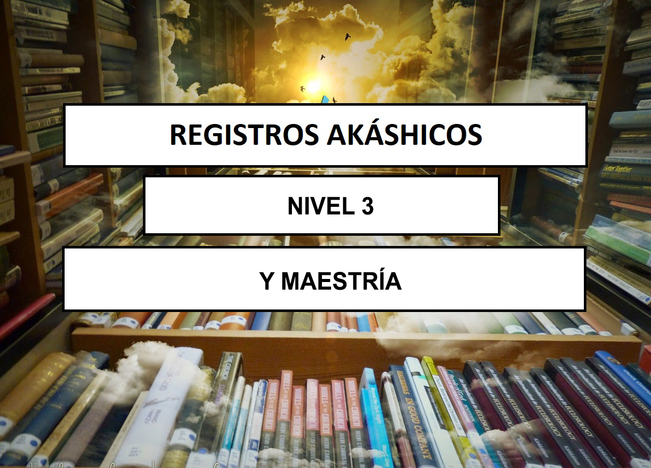 Registros Akáshicos nivel 3/Maestría