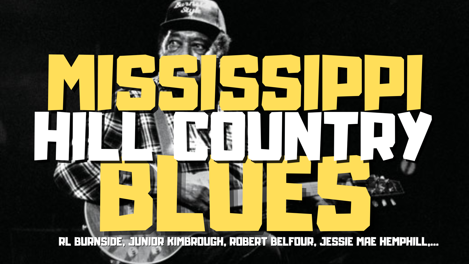 SERIE BLUES 3 JOUER DU MISSISSIPPI HILL COUNTRY BLUES