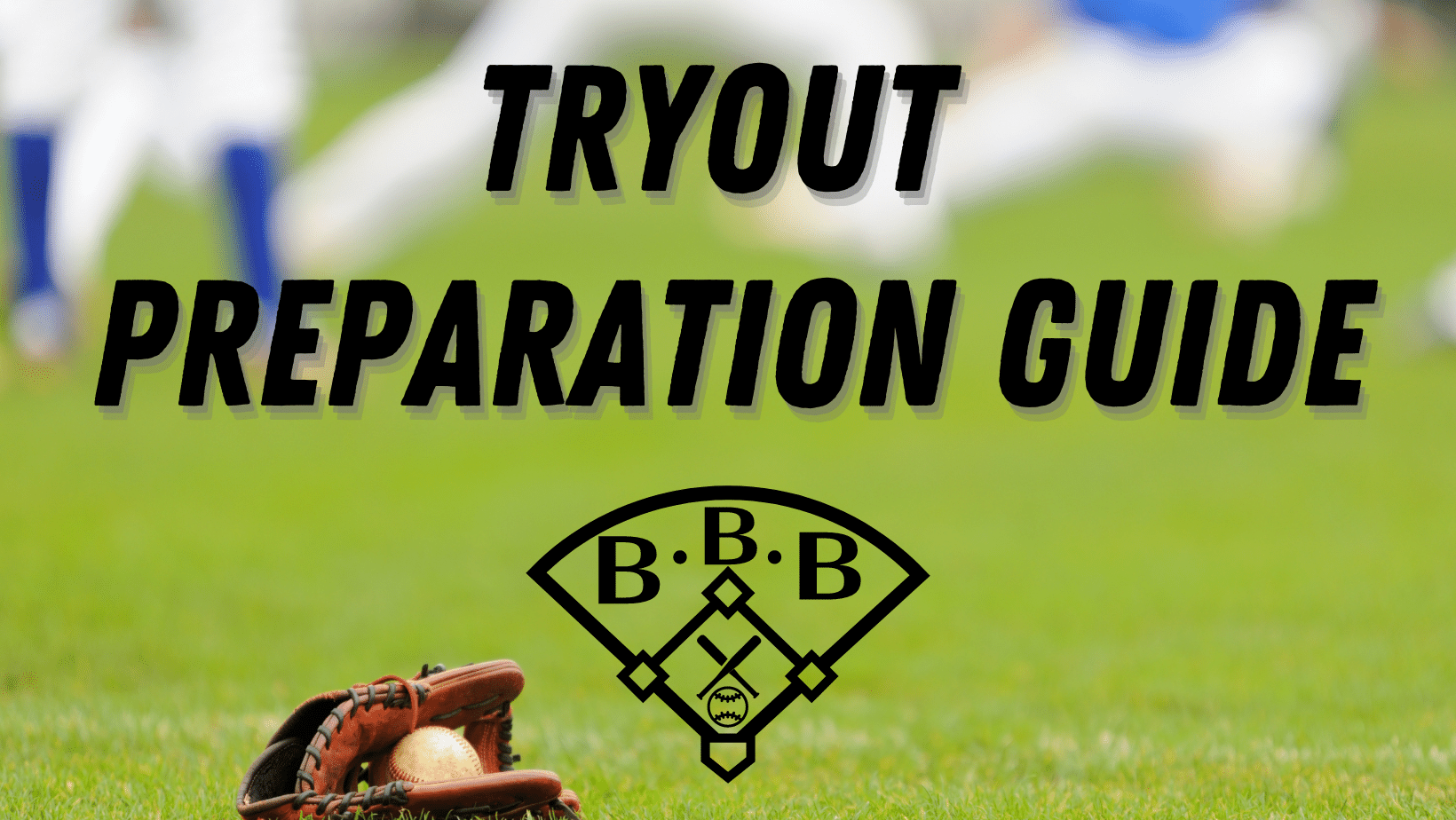 How To Best Prepare For Baseball Tryouts