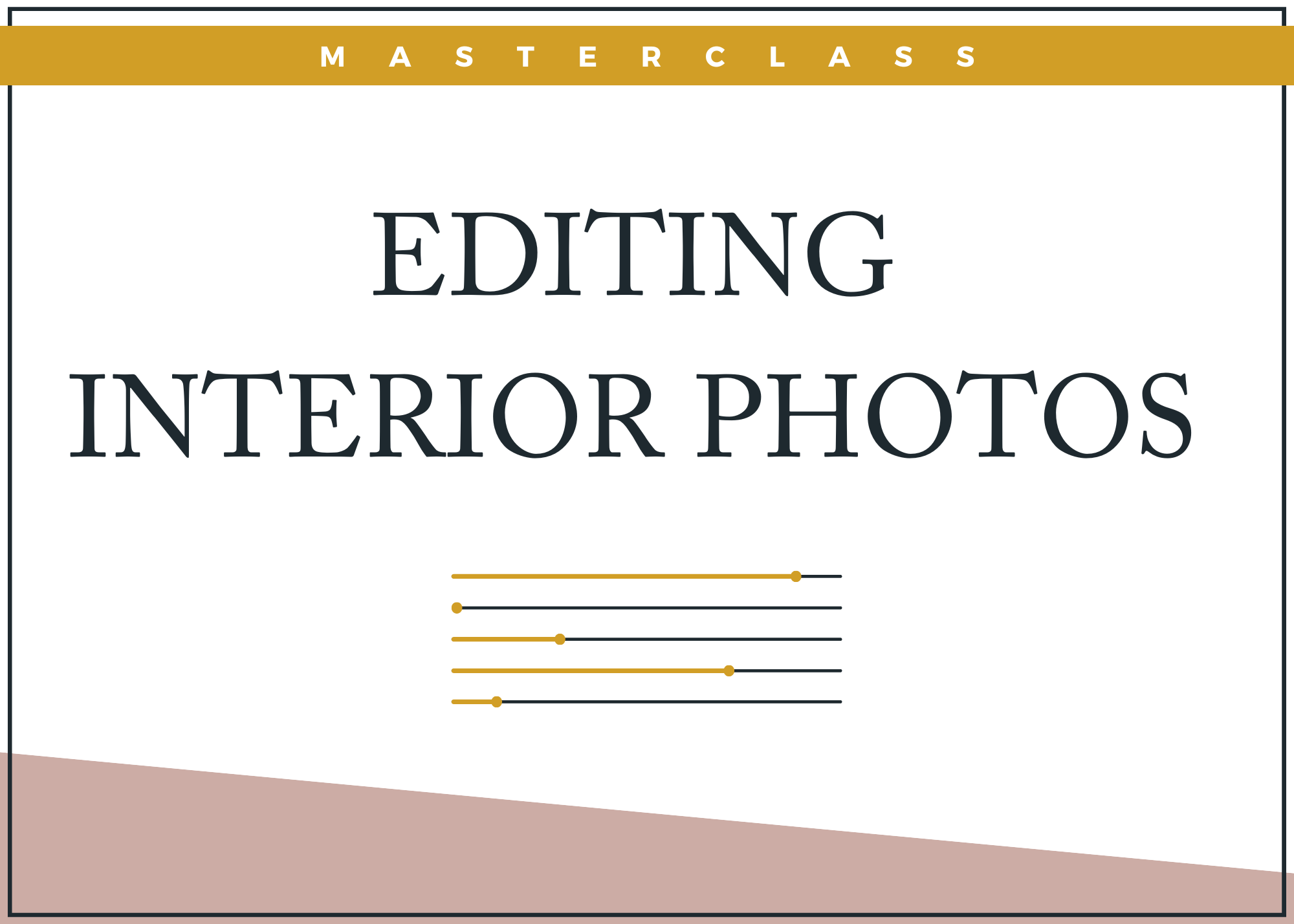 MASTERCLASS Editing Interior Photos
