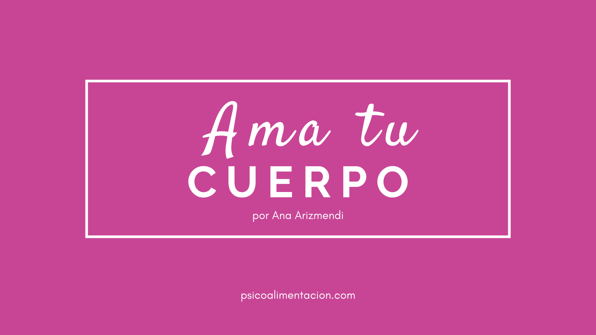 Ama tu CuerpoOctubre