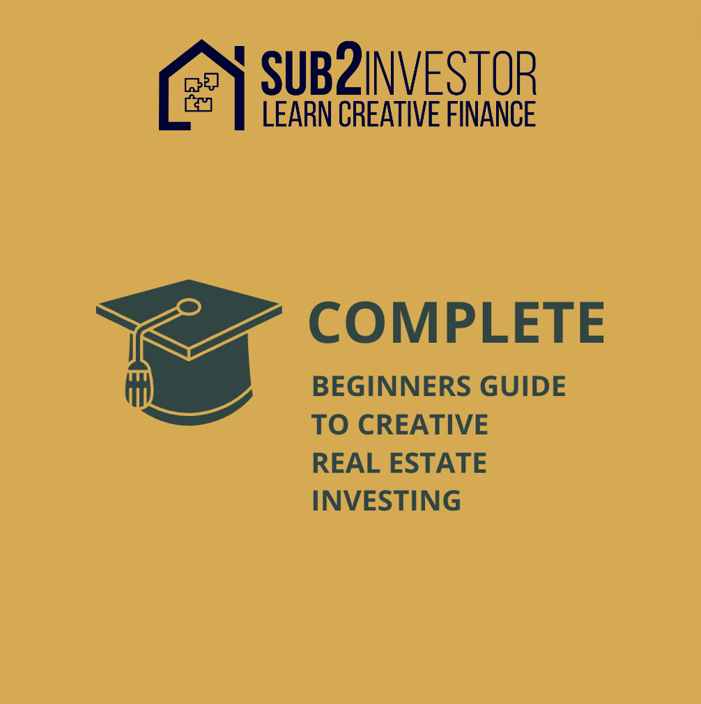 Complete Beginners Guide to Creative Real Estate Investing