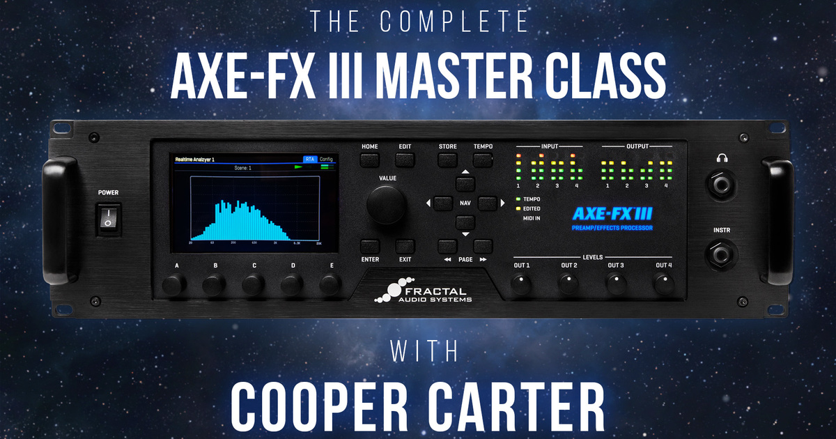 The Complete AxeFx III Master Class with Cooper Carter