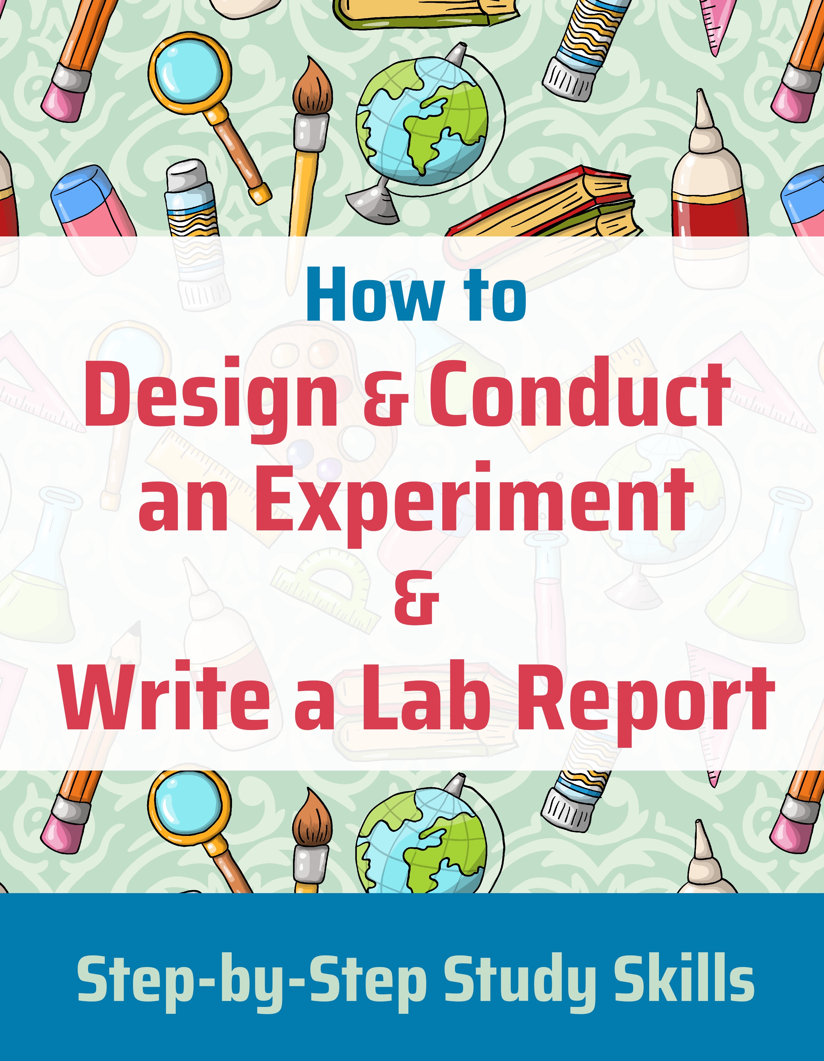 How to Design & Conduct an Experiment and Write a Lab Report
