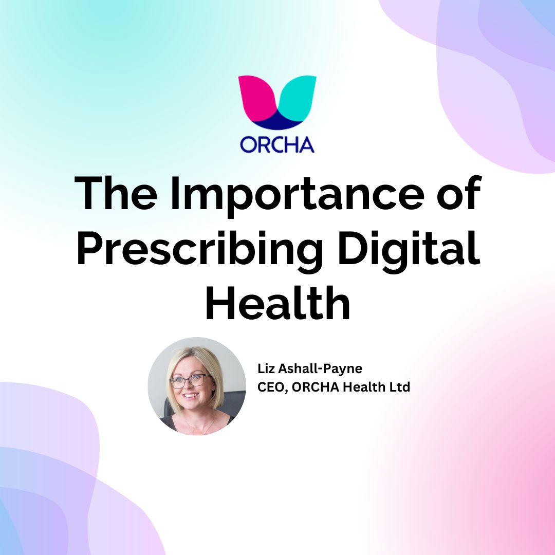 The Importance of Prescribing Digital Health by ORCHA