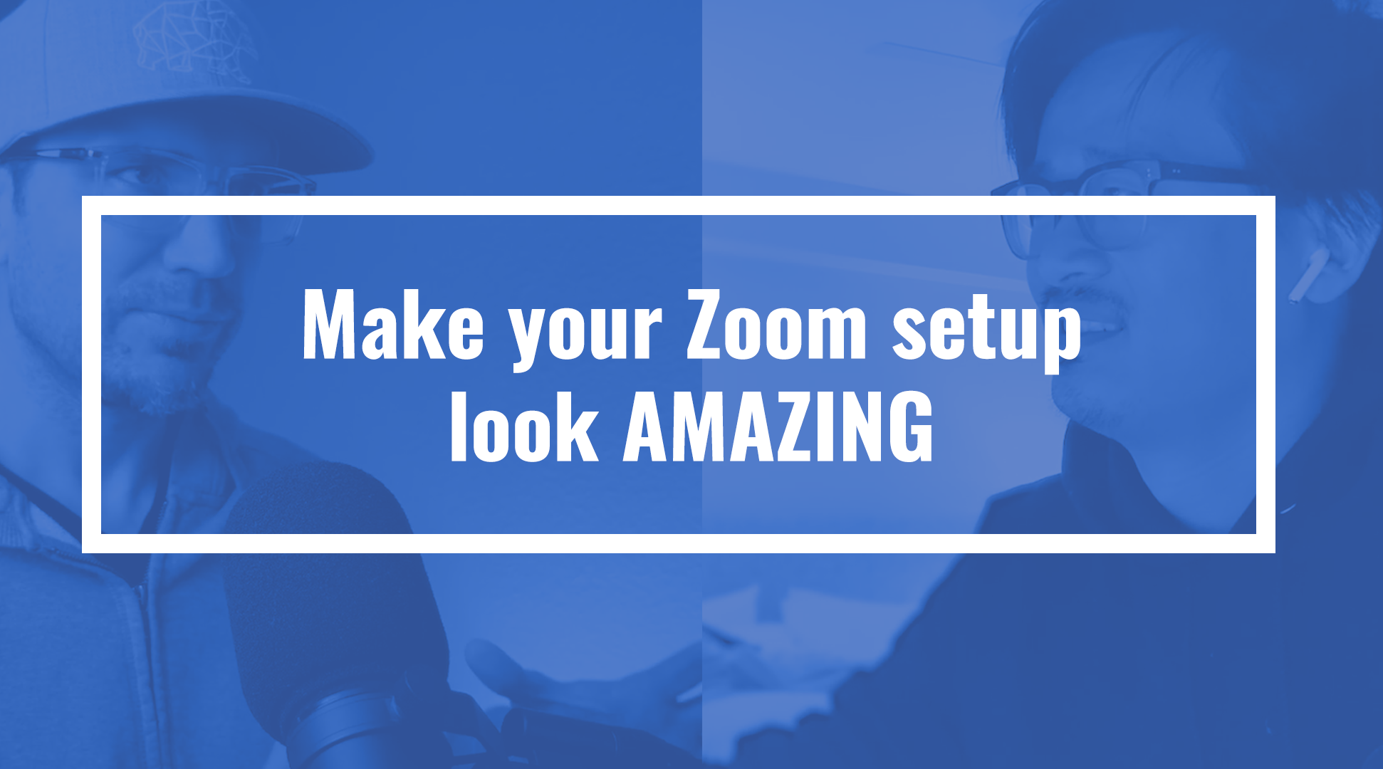 Make your Zoom calls look AMAZING